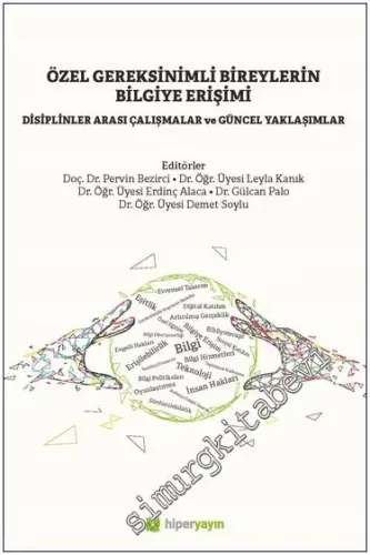 Özel Gereksinimli Bireylerin Bilgiye Erişimi : Disiplinler Arası Çalışmalar ve Güncel Yaklaşımlar -          2023