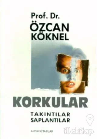 Korkular Takıntılar Saplantılar