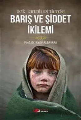 Tek Tanrılı Dinlerde Barış ve Şiddet İkilemi