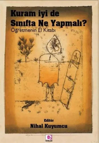 Kuram İyi De Sınıfta Ne Yapalım?