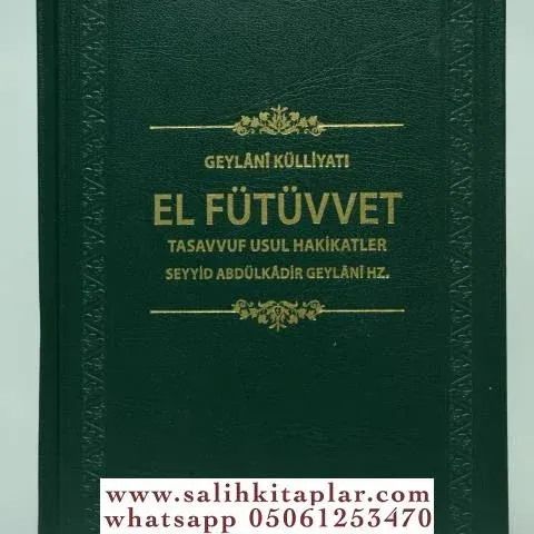 El Fütüvvet Tasavvuf Usul Hakikatler Türkçe Eş Şeyh AbdulKadir El Ceyl