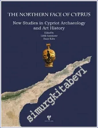 The Northern Face of Cyprus : New Studies in Cypriot Archaeology and Art History  -         2016