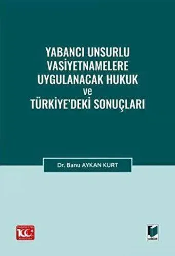 Yabancı Unsurlu Vasiyetnamelere Uygulanacak Hukuk ve Türkiye’deki Sonuçları