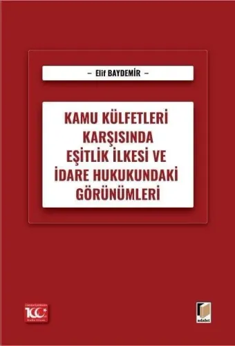 Kamu Külfetleri Karşısında Eşitlik İlkesi ve İdare Hukukundaki Görünümleri