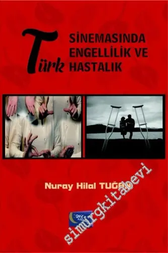 Türk Sinemasında Engellilik ve Hastalık -