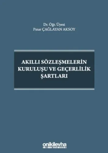 Akıllı Sözleşmelerin Kuruluşu ve Geçerlilik Şartları