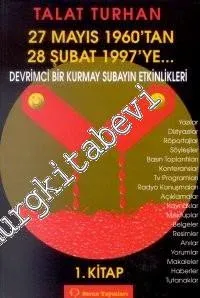 Devrimci Bir Kurmay Subayın Etkinlikleri 1: 27 Mayıs 1960'tan 28 Şubat 1997'ye... Devrimci Bir Kurmay Subayın Etkinlikleri -        2001