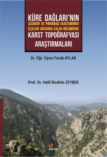 Küre Dağları’nın Azdavay ve Pınarbaşı (Kastamonu) İlçeleri Arasında Kalan Bölümünde Karst Topoğrafyası Araştırmaları