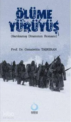 Ölüme Yürüyüş; (Sarıkamış Dramının Romanı)