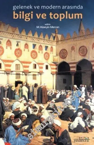 Gelenek ve Modernlik Arasında Bilgi ve Toplum -