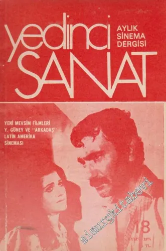 Yedinci Sanat: Aylık Sinema Dergisi - Dosya: Yeni Mevsim Filmleri - Y. Güney ve “Arkadaş” Latin Amerika Sineması - Sayı: 18    Yıl: 2  Eylül