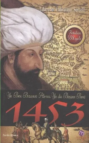 1453: Ya Ben Bizans'ı Alırım Ya da Bizans Beni