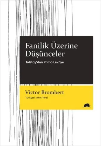 Fanilik Üzerine Düşünceler; Tolstoy'dan Primo Levi'ye