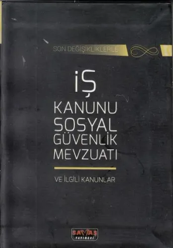 İş Kanunu Sosyal Güvenlik Mevzuatı ve İlgili Kanunlar