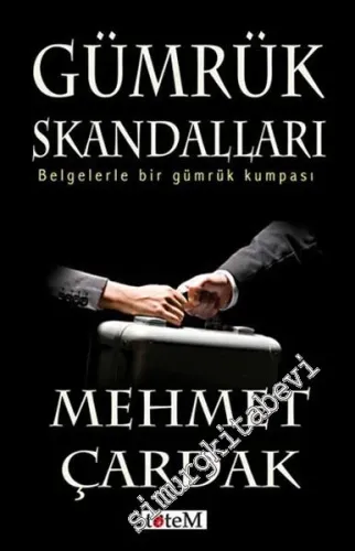 Gümrük Skandalları: Belgelerle Bir Gümrük Kumpası -         2016