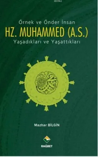 Örnek Ve Önder İnsan Hz. Muhammed (A.S.) Yaşadıkları Ve Yaşattıkları