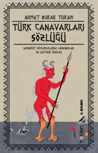 Türk Canavarları Sözlüğü;Şamanist Söylencelerde Canavarlar ve Şeytani Ruhlar