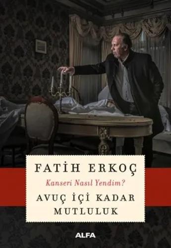 Avuç İçi Kadar Mutluluk; Kanseri Nasıl Yendim?