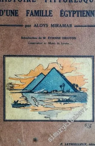 Histoire Pittoresque d'une Famille Égyptienne: Illustrée de 166 Gravures -        1930