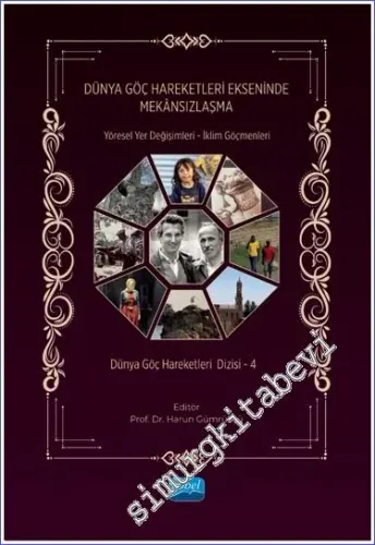 Dünya Göç Hareketleri Ekseninde Mekânsızlaşma: Yöresel Yer Değişimleri - İklim Göçmenleri  -         2023