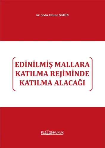 EDİNİLMİŞ MALLARA KATILMA REJİMİNDE KATILMA ALACAĞI