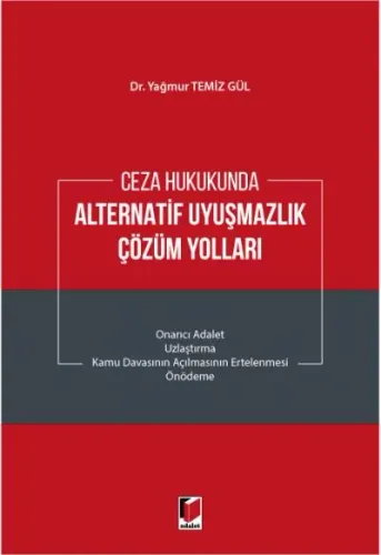 Ceza Hukukunda Alternatif Uyuşmazlık Çözüm Yolları