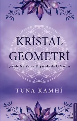 Kristal Geometri; İçeride Ne Varsa Dışarıda da O Vardır