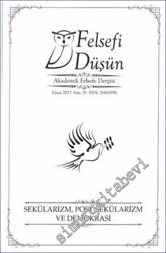 Felsefi Düşün Akademik Felsefe Dergisi - Sekülarizm Post- Sekülarizm ve Demokrasi - Sayı: 20      Nisan 2023