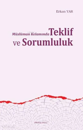Müslüman Kelamında Teklif ve Sorumluluk Erkan Yar