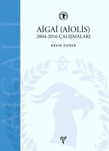 AİGAİ (AİOLİS) 2004-2016 Çalışmaları