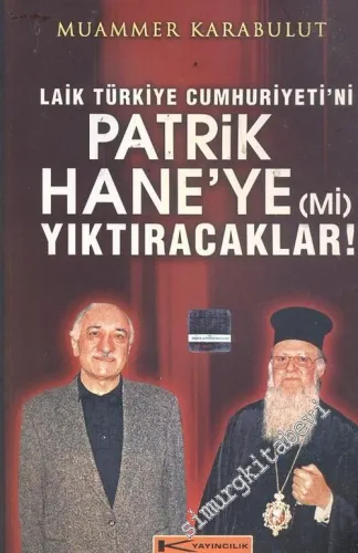 Laik Türkiye Cumhuriyeti'ni Patrikhane'ye (mi) Yıktıracaklar ? -        2006