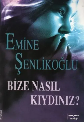 Bize Nasıl Kıydınız?
