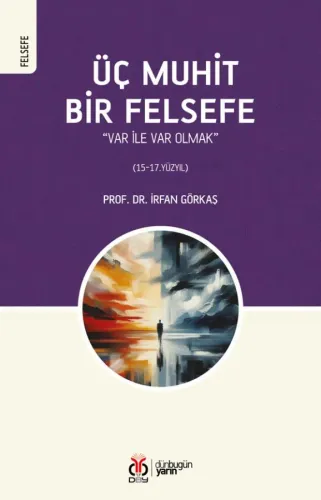 Üç Muhit Bir Felsefe “Var İle Var Olmak”