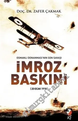 İmroz Baskını: Osmanlı Donanması'nın Son Savaşı -         2016