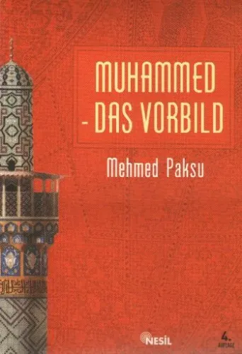 Muhammed Das Vorbıld; Peygamberimizin Örnek Ahlakı