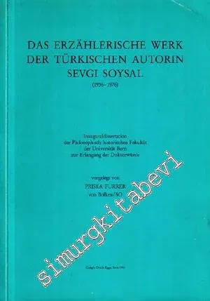 Das Erzahlerische Werk Der Türkischen Autorin Sevgi Soysal (1936 - 1976) -        1991