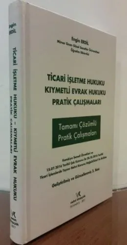 Ticari İşletme Hukuku - Kıymetli Evrak Hukuku Pratik Çalışmaları (Tamamı Çözümlü)