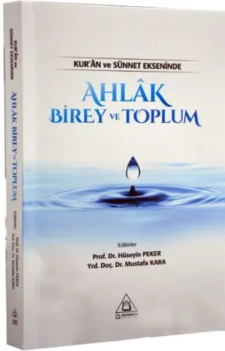 Kuran ve Sünnet Ekseninde Ahlak Birey ve Toplum