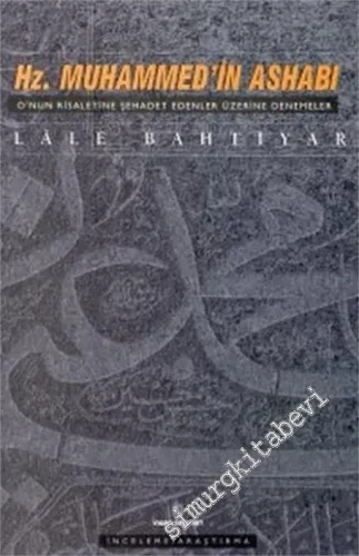 Hz. Muhammed'in Ashabı: O'nun Risaletine Şehadet Üzerine Denemeler -        1999
