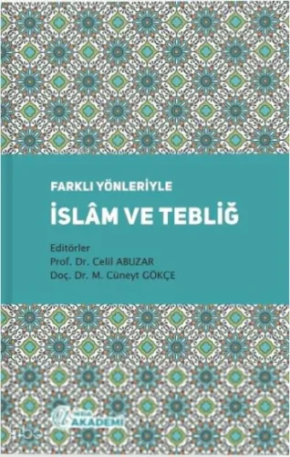 Farklı Yönleriyle İslam ve Tebliğ | benlikitap.com