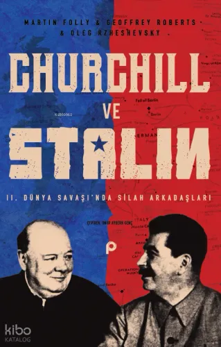 Churchill ve Stalin;2. Dünya Savaşı’nda Silah Arkadaşları