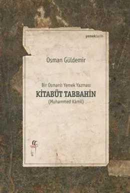 Bir Osmanlı Yemek Yazması Kitabüt Tabbahin
