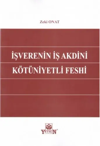 İşverenin İş Akdini Kötüniyetli Feshi