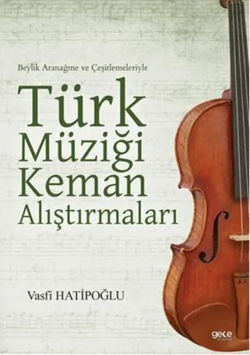 Türk Müziği Keman Alıştırmaları; Beylik Aranağme ve Çeşitlemeleriyle