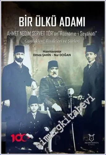 Bir Ülkü Adamı Ahmet Nedim Servet Tör'ün Ruzname-i Seyahati Günlükleri Risaleleri ve Şiirleri -         2023
