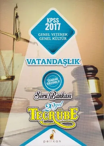 Pelikan KPSS Genel Yetenek Genel Kültür Vatandaşlık Tamamı Çözümlü Soru Bankası 2017