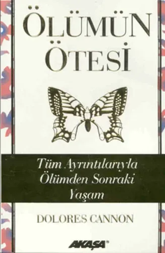 Ölümün Ötesi; Tüm Ayrıntılarıyla Ölümden Sonraki Yaşam