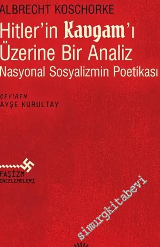Hitler'in Kavgam'ı Üzerine Bir Analiz: Nasyonal Sosyalizmin Poetikası -