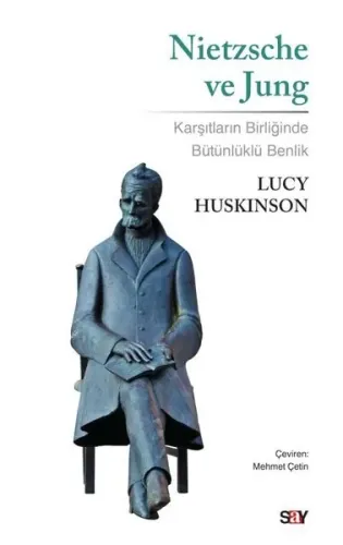 Nietzsche ve Jung;Karşıtların Birliğinde Bütünlüklü Benlik
