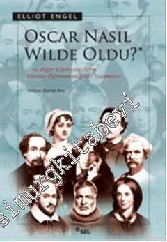 Oscar Nasıl Wilde Oldu ve Diğer Edebiyatçıların Okulda Öğrenemediğiniz Yaşamları -